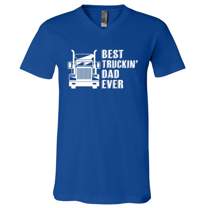 Trucker Best Trucking Dad Ever Gift V-Neck T-Shirt