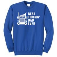 Trucker Best Trucking Dad Ever Gift Tall Sweatshirt