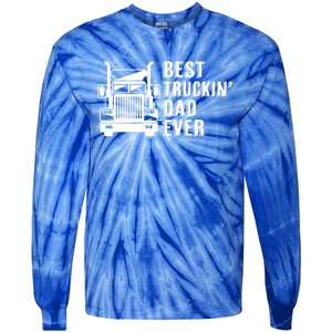 Trucker Best Trucking Dad Ever Gift Tie-Dye Long Sleeve Shirt