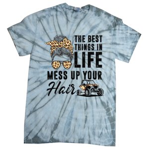 The Best Things In Life Mess Up Your Hair UTV SXS Tie-Dye T-Shirt