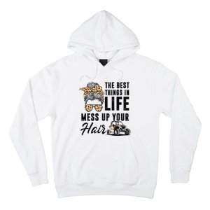 The Best Things In Life Mess Up Your Hair UTV SXS Hoodie