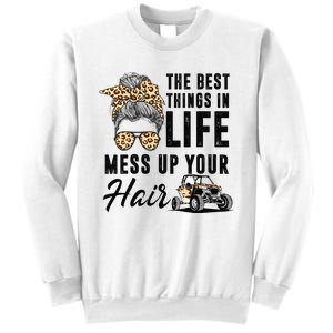 The Best Things In Life Mess Up Your Hair UTV SXS Sweatshirt