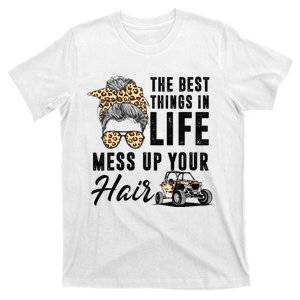 The Best Things In Life Mess Up Your Hair UTV SXS T-Shirt