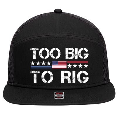 Too Big To Rig Trump 2024 7 Panel Mesh Trucker Snapback Hat