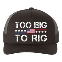 Too Big To Rig Trump 2024 Yupoong Adult 5-Panel Trucker Hat