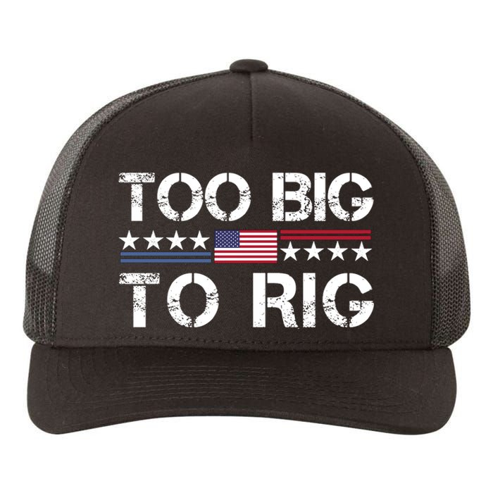 Too Big To Rig Trump 2024 Yupoong Adult 5-Panel Trucker Hat