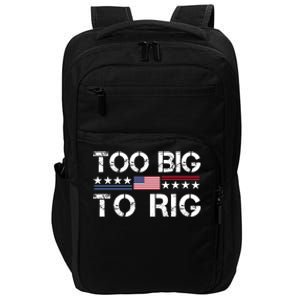 Too Big To Rig Trump 2024 Impact Tech Backpack