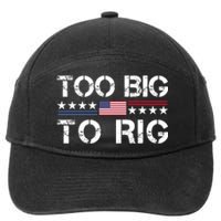 Too Big To Rig Trump 2024 7-Panel Snapback Hat