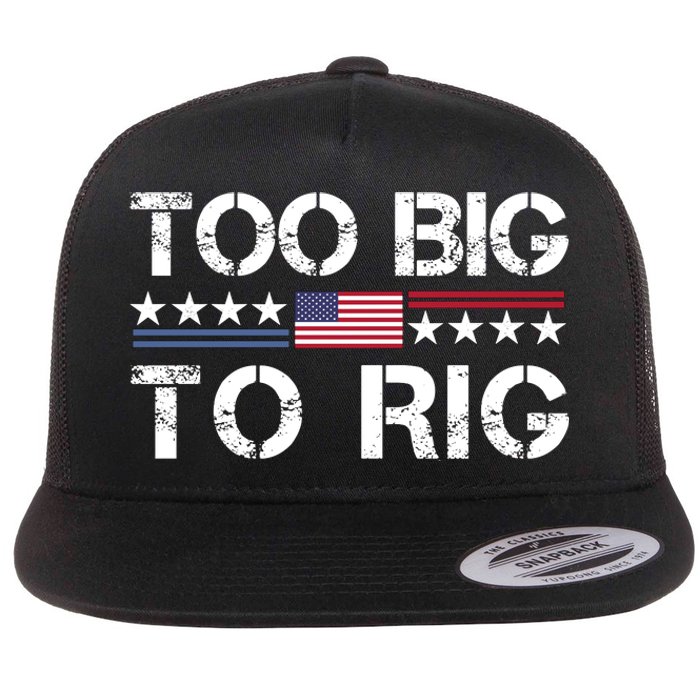 Too Big To Rig Trump 2024 Flat Bill Trucker Hat