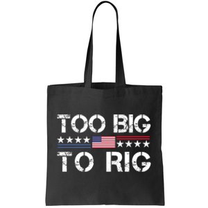 Too Big To Rig Trump 2024 Tote Bag