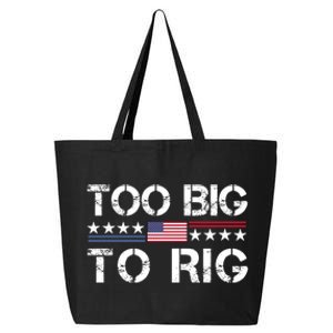 Too Big To Rig Trump 2024 25L Jumbo Tote