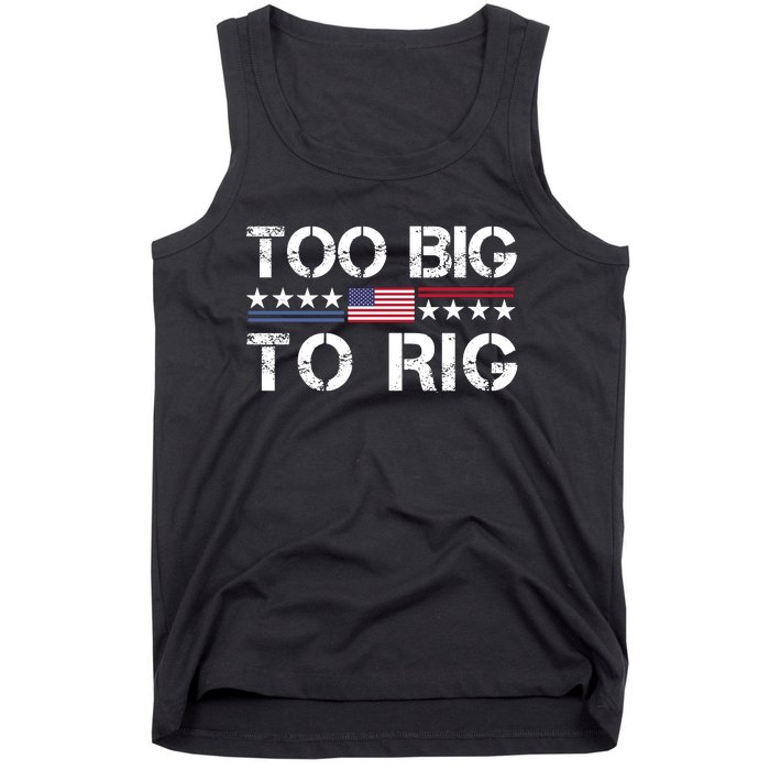 Too Big To Rig Trump 2024 Tank Top