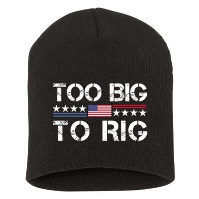 Too Big To Rig Trump 2024 Short Acrylic Beanie