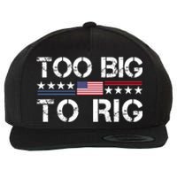 Too Big To Rig Trump 2024 Wool Snapback Cap