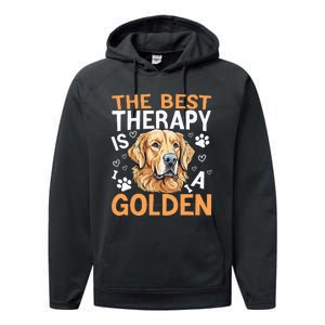 The Best Therapy Is A Golden Retriever Dog Lover Puppy Owner Performance Fleece Hoodie