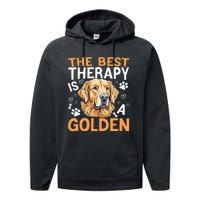 The Best Therapy Is A Golden Retriever Dog Lover Puppy Owner Performance Fleece Hoodie