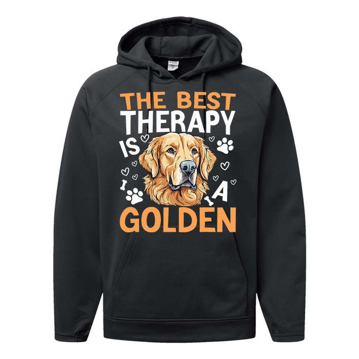 The Best Therapy Is A Golden Retriever Dog Lover Puppy Owner Performance Fleece Hoodie