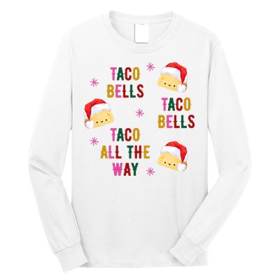 Taco Bells Taco All The Way Funny Christmas Long Sleeve Shirt