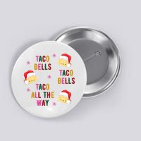 Taco Bells Taco All The Way Funny Christmas Button