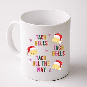 Taco Bells Taco All The Way Funny Christmas Coffee Mug