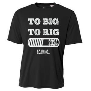 To Big To Rig 2024 Fanny Trump Quote Cooling Performance Crew T-Shirt