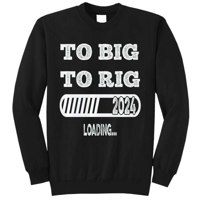 To Big To Rig 2024 Fanny Trump Quote Sweatshirt