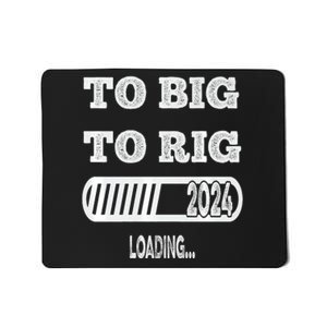 To Big To Rig 2024 Fanny Trump Quote Mousepad