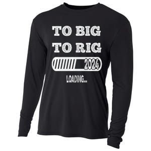 To Big To Rig 2024 Fanny Trump Quote Cooling Performance Long Sleeve Crew