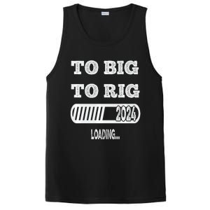 To Big To Rig 2024 Fanny Trump Quote PosiCharge Competitor Tank