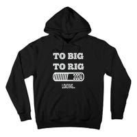 To Big To Rig 2024 Fanny Trump Quote Tall Hoodie