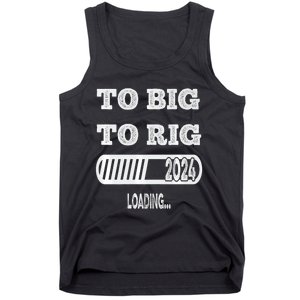 To Big To Rig 2024 Fanny Trump Quote Tank Top