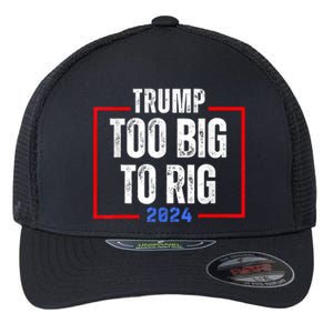 Too Big To Rig 2024 Elections Trump Saying Trump 2024 Flexfit Unipanel Trucker Cap