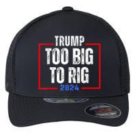 Too Big To Rig 2024 Elections Trump Saying Trump 2024 Flexfit Unipanel Trucker Cap