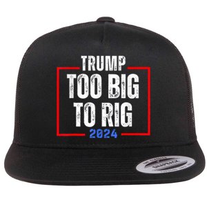 Too Big To Rig 2024 Elections Trump Saying Trump 2024 Flat Bill Trucker Hat