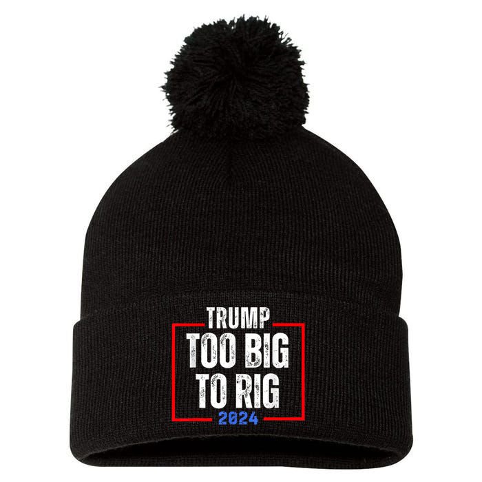 Too Big To Rig 2024 Elections Trump Saying Trump 2024 Pom Pom 12in Knit Beanie