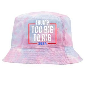 Too Big To Rig 2024 Elections Trump Saying Trump 2024 Tie-Dyed Bucket Hat