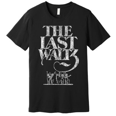 The B.A.N.D The Last W.A.L.T.Z Distressed Premium T-Shirt