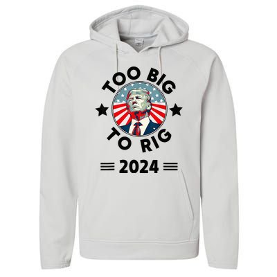 Too Big To Rig Trump 2024 Performance Fleece Hoodie