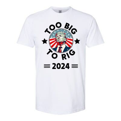 Too Big To Rig Trump 2024 Softstyle CVC T-Shirt