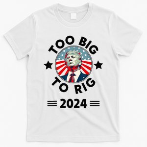 Too Big To Rig Trump 2024 T-Shirt