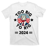 Too Big To Rig Trump 2024 T-Shirt