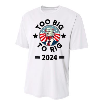 Too Big To Rig Trump 2024 Performance Sprint T-Shirt