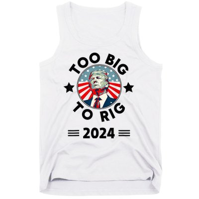 Too Big To Rig Trump 2024 Tank Top