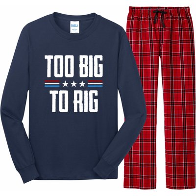 Too Big To Rig Trump 2024 Long Sleeve Pajama Set