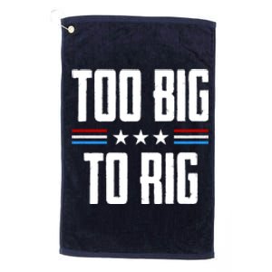 Too Big To Rig Trump 2024 Platinum Collection Golf Towel