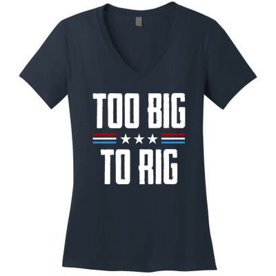 Too Big To Rig Trump 2024 Women's V-Neck T-Shirt