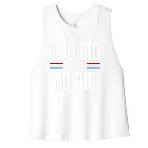 Too Big To Rig Trump 2024 Women's Racerback Cropped Tank