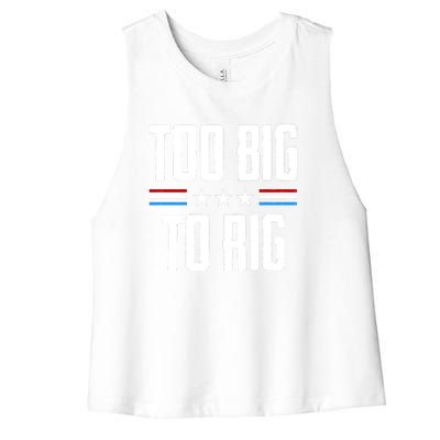 Too Big To Rig Trump 2024 Women's Racerback Cropped Tank