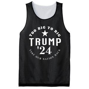 Too Big To Rig Trump 2024 Election Take Our Nation Back Mesh Reversible Basketball Jersey Tank