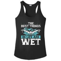 The Best Things In Life Are Wet Backprint Funny Swimming Ladies PosiCharge Competitor Racerback Tank